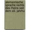 Alemannische Sprache Rechts Des Rheins Seit Dem Xiii. Jahrhu door Anton Birlinger