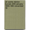 All Saints Darton Burials 24th January 1800-18th November 18 by Unknown