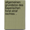 Allgemeinen Grundstze Des Bayerischen Forst-Straf Rechtes .. door Sigmund Knoch