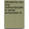 Altindische Neu- Und Vollmondsopfer in Seiner Einfachsten Fo by Alfred Hillebrandt