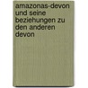 Amazonas-Devon Und Seine Beziehungen Zu Den Anderen Devon door Friedrich Katzer