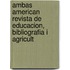 Ambas American Revista de Educacion, Bibliografia I Agricult