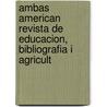 Ambas American Revista de Educacion, Bibliografia I Agricult door Df Sarmiento