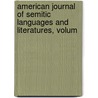 American Journal of Semitic Languages and Literatures, Volum door Semitic University Of C
