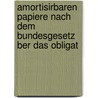Amortisirbaren Papiere Nach Dem Bundesgesetz Ber Das Obligat door Carl Bindschedler