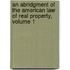 An Abridgment Of The American Law Of Real Property, Volume 1
