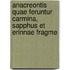 Anacreontis Quae Feruntur Carmina, Sapphus Et Erinnae Fragme