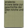 Analecta; Krzere Texte Zur Geschichte Der Alten Kirche Und D door Erwin Preuschen