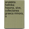 Analekta Hellnika Hssona, Sive, Collectanea Graeca Minora, A by Andrew Dalzel
