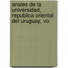 Anales de La Universidad, Republica Oriental del Uruguay, Vo door Universidad De