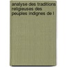 Analyse Des Traditions Religieuses Des Peuples Indignes de L by Adolphe Kastner