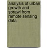 Analysis Of Urban Growth And Sprawl From Remote Sensing Data door Basudeb Bhatta