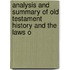 Analysis and Summary of Old Testament History and the Laws o