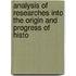 Analysis of Researches Into the Origin and Progress of Histo