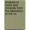 Analysis of Rocks and Minerals from the Laboratory of the Un by Frank Wigglesworth Clarke