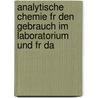 Analytische Chemie Fr Den Gebrauch Im Laboratorium Und Fr Da by Nikola? Menshutkin
