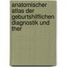 Anatomischer Atlas Der Geburtshilflichen Diagnostik Und Ther door Oskar Schaeffer