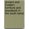 Ancient and Modern Furniture and Woodwork in the South Kensi door John Hungerford Pollen