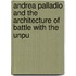 Andrea Palladio And The Architecture Of Battle With The Unpu