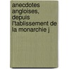 Anecdotes Angloises, Depuis L'Tablissement de La Monarchie J door Jean Franï¿½Ois De] [La Croix