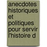 Anecdotes Historiques Et Politiques Pour Servir L'Histoire d door Watson Doc