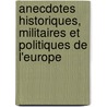 Anecdotes Historiques, Militaires Et Politiques de L'Europe by Guillaume-Thomas-Franois Raynal