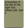 Anecdotes of the Life of the Right Hon. William Pitt, Earl o door John Almon