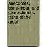 Anecdotes, Bons-Mots, and Characteristic Traits of the Great door John Adams