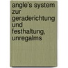 Angle's System Zur Geraderichtung Und Festhaltung, Unregalms door Edward Hartley Angle
