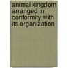 Animal Kingdom Arranged in Conformity with Its Organization door Professor Georges Cuvier