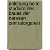Anleitung Beim Studium Des Baues Der Nervsen Centralorgane I door Heinrich Obersteiner