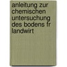 Anleitung Zur Chemischen Untersuchung Des Bodens Fr Landwirt by Lambert Joseph Leopold Babo