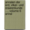 Annalen Der Erd, Vlker- Und Staatenkunde ..., Volume 6 Annal door Professor Alexander Von Humboldt