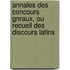 Annales Des Concours Gnraux, Ou Recueil Des Discours Latins