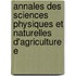 Annales Des Sciences Physiques Et Naturelles D'Agriculture E