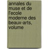 Annales Du Muse Et de L'Ecole Moderne Des Beaux-Arts, Volume door Vincenzo Giustiniani