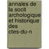 Annales de La Socit Archologique Et Historique Des Ctes-Du-N