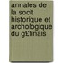 Annales de La Socit Historique Et Archologique Du G£tinais