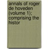 Annals of Roger de Hoveden (Volume 1); Comprising the Histor door Taizé Frère Roger