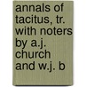 Annals of Tacitus, Tr. with Noters by A.J. Church and W.J. B door Publius Cornelius Tacitus