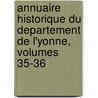 Annuaire Historique Du Departement de L'Yonne, Volumes 35-36 door Yonne