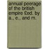 Annual Peerage of the British Empire £Ed. by A., E., and M.
