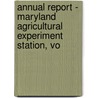 Annual Report - Maryland Agricultural Experiment Station, Vo door Maryland Agricultural Experimen Station