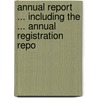 Annual Report ... Including the ... Annual Registration Repo by State Michigan. Dept.