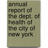 Annual Report Of The Dept. Of Health Of The City Of New York door New York