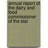 Annual Report of the Dairy and Food Commissioner of the Stat door Onbekend