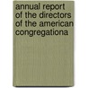 Annual Report of the Directors of the American Congregationa door Association American Congre