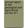 Annual Report of the Geological and Agricultural Survey of T by Samuel Botsford Buckley
