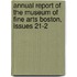 Annual Report of the Museum of Fine Arts Boston, Issues 21-2