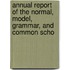 Annual Report of the Normal, Model, Grammar, and Common Scho